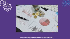 How To Earn Online Without Investment