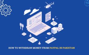 How To Withdraw Money From PayPal in Pakistan