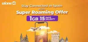 Ufone 4G Introduces Data Roaming Bucket For Spain To Facilitate Mobile World Congress 2024 Delegates