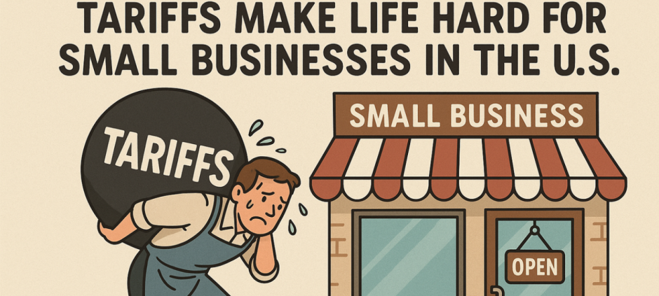 Tariffs Make Life Hard for Small Businesses in the U.S.