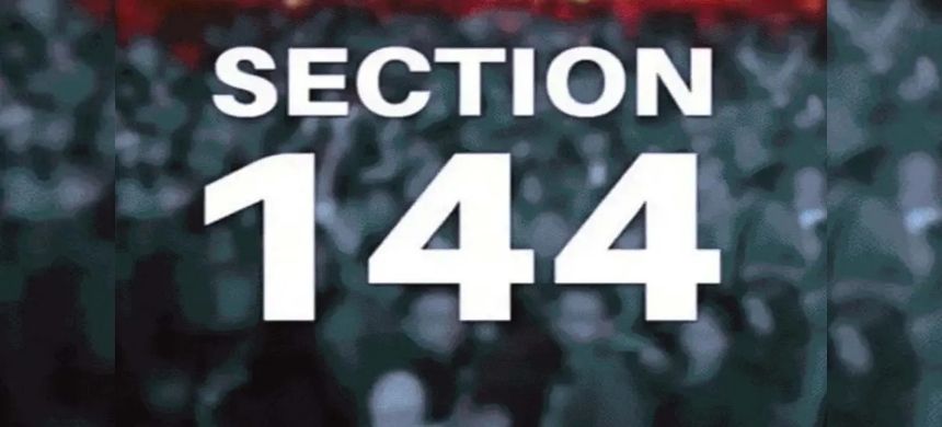 Section 144 Enforced amid Serena Chowk Protests