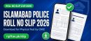 Islamabad Police Releases Roll Number Slips for Executive Staff Recruitment 2026